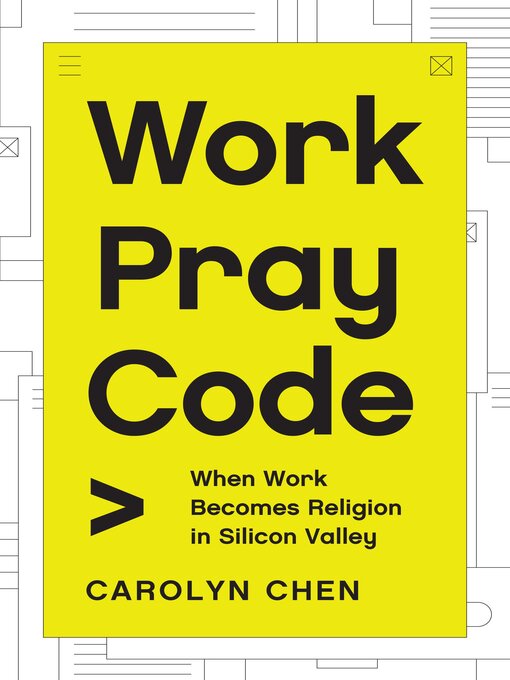 Title details for Work Pray Code by Carolyn Chen - Available